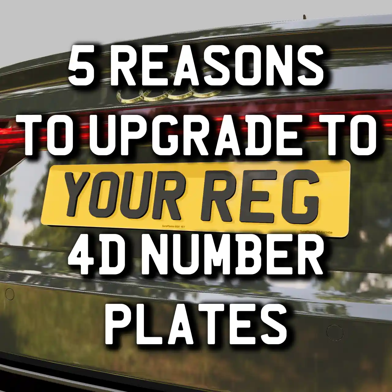 sureplates the top 5 reasons to upgrade to 4D number plates today